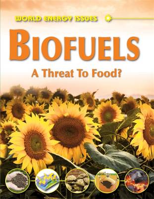 Biofuels: A Threat to Food?