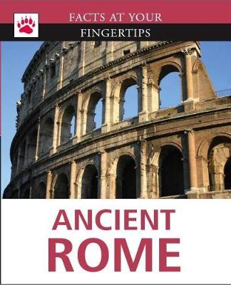 Facts at Your Fingertips: Ancient Rome