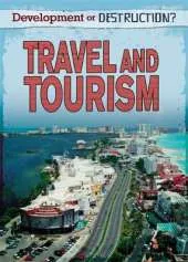 Development or Destruction?: Travel and Tourism
