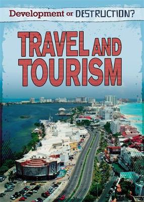 Development or Destruction?: Travel and Tourism