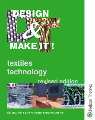 Design and Make It!: Textiles Technology