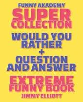 Question and Answer + Would You Rather = 258 PAGES Super Collection - Extreme Funny - Family Gift Ideas For Kids, Teens And Adults: The Book of Silly Scenarios, Challenging Choices, and Hilarious Situations the Whole Family Will Love (Game Book Gift Ideas