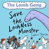 Lamb Gang save the Loch Ness Monster: An environmental, accessible & dyslexia-friendly monster rescue story! (Early Reader)
