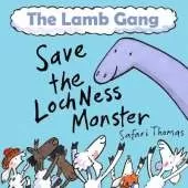 Lamb Gang save the Loch Ness Monster: An environmental, accessible & dyslexia-friendly monster rescue story! (Early Reader)