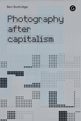 Photography After Capitalism