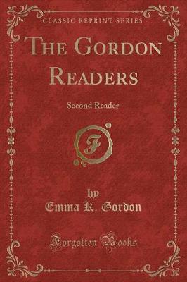 The Gordon Readers: Second Reader (Classic Reprint)