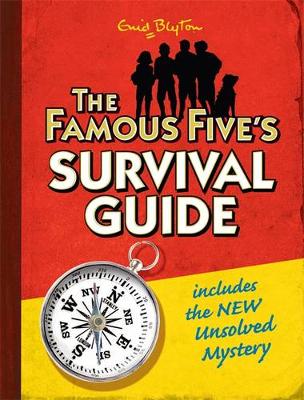 Famous Five: The Famous Five's Survival Guide: includes the NEW Unsolved Mystery