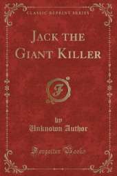 Jack the Giant Killer (Classic Reprint)