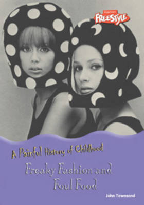 Freaky Fashion and Foul Food