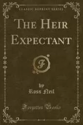The Heir Expectant (Classic Reprint)