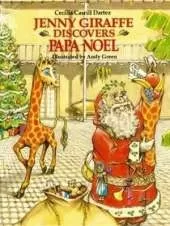 Jenny Giraffe Discovers Papa Noel