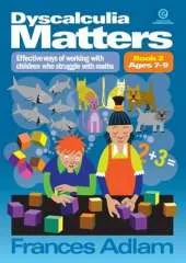 Dyscalcu Matters: Effective Ways of Working with Children Who Struggle with Maths