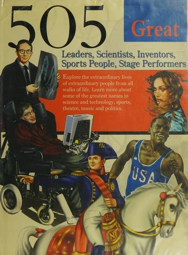 505 Great Leaders Scientists Inventors Sports People Stage Performers
