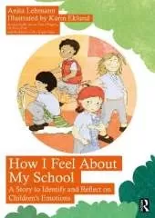 How I Feel About My School: A Story to Identify and Reflect on Children’s Emotions