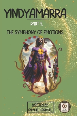 Yindyamarra - Part.5 - The Symphony of Emotions