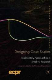 Designing Case Studies: Explanatory Approaches in Small-N Research
