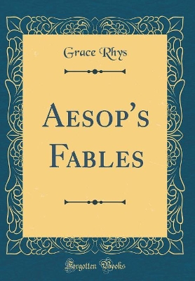 Aesop's Fables (Classic Reprint)