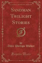 Sandman Twilight Stories (Classic Reprint)