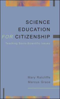 Science Education for Citizenship: Teaching Socio-Scientific Issues