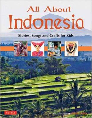 All About Indonesia: Stories, Songs and Crafts for Kids