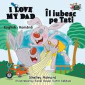 I Love My Dad: English Romanian Bilingual Edition