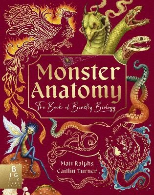 Monster Anatomy: The Book of Beastly Biology