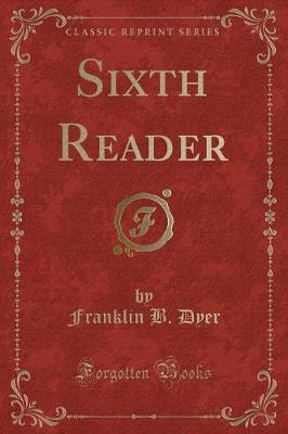 Sixth Reader (Classic Reprint)