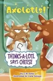 Thinks-a-Lotl Says Cheese