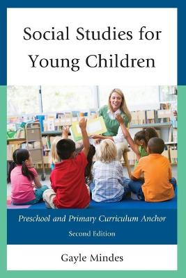 Social Studies for Young Children: Preschool and Primary Curriculum Anchor