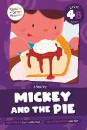 Mickey and the Pie: Level 4B (ie/ea/ey)