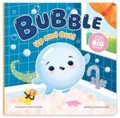 Bubble Up and Out!: A Curious Bubble's Big Adventure