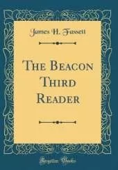 The Beacon Third Reader (Classic Reprint)