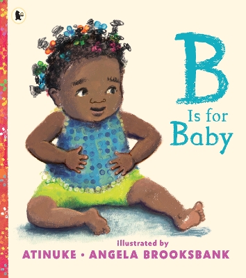 B Is for Baby: A perfect gift for new babies, new-time parents, and toddlers age 2+ learning their first words.
