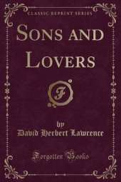 Sons and Lovers (Classic Reprint)