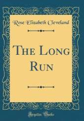 The Long Run (Classic Reprint)