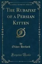 The Rubaiyat of a Persian Kitten (Classic Reprint)