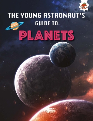 Planets: The Young Astronaut's Guide To