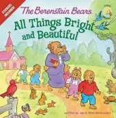 The Berenstain Bears: All Things Bright and Beautiful: Stickers Included!
