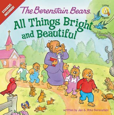 The Berenstain Bears: All Things Bright and Beautiful: Stickers Included!