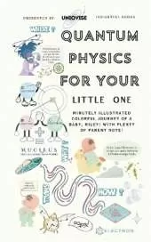 Quantum Physics For Your Little One: Minutely Illustrated Colorful Journey Of Riley, With Proper Parent Note!