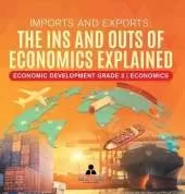 Imports and Exports: The Ins and Outs of Economics Explained Economic Development Grade 3 Economics