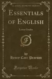 Essentials of English: Lower Grades (Classic Reprint)
