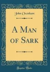 A Man of Sark (Classic Reprint)