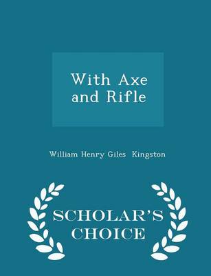 With Axe and Rifle - Scholar's Choice Edition