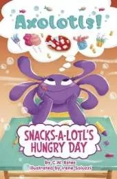 Snacks-a-Lotl's Hungry Day