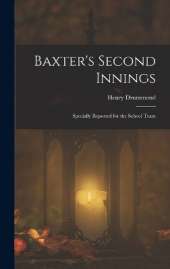 Baxter's Second Innings: Specially Reported for the School Team