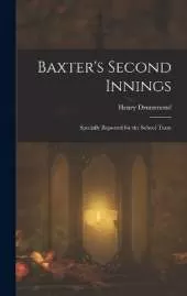 Baxter's Second Innings: Specially Reported for the School Team
