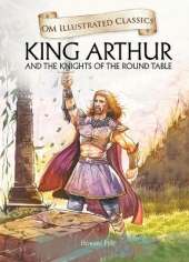 King Arthur-Om Illustrated Classics: Om Illustrated Classics
