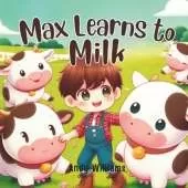 Max Learns to Milk