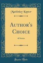 Author's Choice: 40 Stories (Classic Reprint)